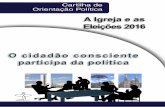 Cartilha de Orientação Política - votebem.org.brvotebem.org.br/wp-content/uploads/2016/08/cartilha_CNBB.pdf · Qual é o papel específico de um prefeito? ..... 12 Qual é o papel