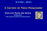 A Carreira de Físico-Pesquisador - IF - Instituto de ...joras/disciplinas/16.1/tfg1/Carreira-rrds/rrds.pdf · 16 June 2016 Slide cedido pr R Galvão, ... Formação de RH: Experimental