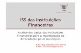 ISS das Instituições Financeiras - portalamm.org.br · Dentre os impostos conferidos aos municipios, o ISSQN afigura- ... BH Sr. Gilberto Silva - Secretário Adjunto de Finanças-