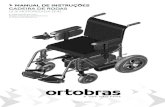 Manual de instruções cadeira de rodas - Casa Ortopédica · A escolha de uma cadeira de rodas deve satisfazer as necessidades do usuário, porém o parecer final do tipo, opções