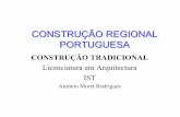 CONSTRUÇÃO REGIONAL PORTUGUESA - … · Estas últimas deram origem às casas rectangulares com telhado de 4 águas , pela transformação do vértice num cume, no sentido do eixo