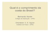 Qual Ø o comprimento da costa do Brasil?carlos/inic/bernardo/fractal.pdfQual o Comprimento da Costa do Brasil? 1 10 100 1000 escala (km) 10000 100000 comprimento (km) Britannica 7.400