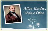 Allan Kardec, vida e obra-1,0h§ões/Allankardec...“Allan Kardec era o que eu chamaria simplesmente 'o bom senso encarnado'. Razão reta e judiciosa, ele aplicava, sem esquecimento