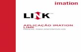 APLICAÇÃO IMATION LINKdownloads.imationsupport.com/imn/LINK/iOS/LINK_App_Manual_iOS... · 3 SISTEMAS OPERATIVOS SUPORTADOS • iOS 7.1 ou mais recente CARACTERÍSTICAS • Permite-lhe
