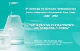 2ª Jornada de Ciências Farmacêuticas e Minicursos/Palestra... · atuaÇÃo do farmacÊutico na pesquisa clÍnica pesquisa clÍnica, um novo mercado de trabalho para o farmacÊutico