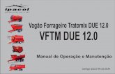 Vagão Forrageiro Tratomix DUE 12.0 VFTM DUE 12 TRATOMIX DUE 12.0.pdf · como sinônimo de qualidade no setor agrícola. Estes equipamentos deram início aos produtos Ipacol e são