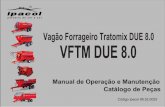 Vagão Forrageiro Tratomix DUE 8.0 VFTM DUE 8 TRATOMIX DUE 8.0.pdf · como sinônimo de qualidade no setor agrícola. Estes equipamentos deram início aos produtos Ipacol e são até