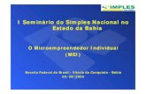 I Seminário do Simples Nacional no Estado da Bahia · Microempreendedor Individual (MEI) 12. Atividades permitidas ao MEI: a) Anexo I ... PIS, Cofins e, se não tiver empregado,