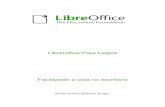 LibreOffice Para Leigos - Inicial · Uma Palavra Para Você Talvez eu nunca venha a lhe conhecer, mas escrevi este livro pensando em ajudar VOCÊ no seu trabalho, seja no seu escritório,