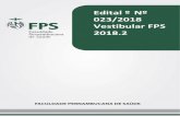 Edital º Nº 023/2018 Vestibular FPS 2018 · utilizar detectores de metais e recolher impressões digitais para controle e identificação dos candidatos. O acesso do candidato ao