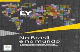 No Brasil e no mundo ||EY No Brasil e no mundo No Brasil e no mundo EY| 5 A EY tem o propósito de fazer sua parte na construção de um mundo de negócios melhor. Começando com o