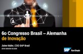 6o Congresso Brasil Alemanha de Inovação · Jaime Muller, COO SAP Brasil ... Tecnologia está mudando o jogo O mundo mudou. 75 anos 38 anos 13 anos 3.5 anos 61 milhões em 6 dias