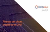 Finanças dos clubes brasileiros em 2017 · avaliação de marcas e de propriedades esportivas acaba de lançar um novo ... Foram consideradas as receitas brutas e custos dos ...