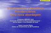 Investimentos e Benefícios Previdenciários: Uma nova abordagem · Associação Brasileira de Responsabilidade Social – ... (46,01%) e Sebrae (4%). Administra recursos de regimes