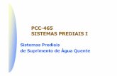 Sistemas Prediais de Suprimento de Água Quente · PCC-465 -Sistemas Prediais I 2 Sistema Individual;-Chuveiros Elétricos-Centralizados: Aquecedores de Passagem e Aquecedores de