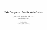 XXIV Congresso Brasileiro de Custoscbc2017.abcustos.org.br/wp-content/uploads/2012/11/17h30... · «Toda a teoria deve ser feita para poder ser posta em ... •Modelos de Custeio