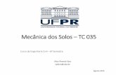 Mecânica dos Solos TC 035 - dcc.ufpr.br¢nica_dos_Solos... · 2-27/08/2005-12:00 hs ... Em Mecânica dos Solos, a resistência ao cisalhamento envolve duas componentes: ... Apresentação