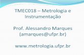 TMEC018 Metrologia e Instrumentação Prof. Alessandro ... · com um artefato cujo valor de referência é muito bem ... mostrador ou registrador indicação ... qualquer sensor eletrônico
