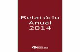 Relatório Anual 2014 - institutoolgakos.org.br“RIO-OLGA-KOS-2014.pdf · tes da renúncia de ICMS por parte do Estado, que abre mão de parte de sua arrecadação do imposto, para