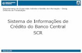 Apresentação do SCR (PDF - 2,26 Mb) - bcb.gov.br · 1 – Instituição prepara documento 3081 com clientes que deseja receber informações 2 – Instituição envia documento