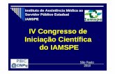 IV Congresso de Iniciação Científica do IAMSPE Martins Manso.pdf · opaco, raio X de tórax, TC abdome total e USG abdome ... paramétricos, de acordo com a natureza das variáveis