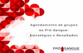 Agendamento de grupos na Pró-Sangue: Estratégias e Resultadoshemo.org.br/aulas/pdf/11-11/CAPTACAO/11-09H00-SILVIA-POLATO... · PLANILHA DE AGENDAMENTO. Campanhas 2016 JAN FEV MAR