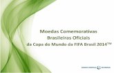 Moedas Comemorativas Brasileiras Oficiais - bcb.gov.br · Moedas Comemorativas Brasileiras Oficiais da Copa do Mundo da FIFA Brasil 2014TM . Moeda de Ouro . 3 o Características: