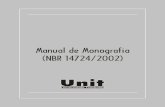 Manual de Monografia (NBR 14724/2002) - portal.unit.br · observados os pré-requisitos primordiais ao seu entendimento e produção. ... TCC universitário ... As informações da