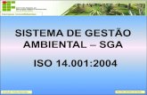 SISTEMA DE GESTÃO AMBIENTAL SGA ISO 14.001:2004ƒO...ISO 14.001:2004. 1. ... Formulação de diretrizes conceituais: Diagnóstico b . ... ambiental estão desempenhando o objetivo
