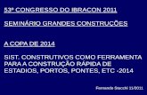 53º CONGRESSO DO IBRACON 2011 SEMINÁRIO GRANDES ... · PARA A CONSTRUÇÃO RÁPIDA DE ESTADIOS, PORTOS, PONTES, ETC -2014 Fernando Stucchi 11/2011 . ... Cimbramento deslocável