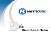 Bicicletas & Metrô · •Identificados locais em que bicicletas são estacionadas nas cercanias da estação, presas a postes e grades, gerando poluição visual;