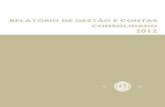 RELATÓRIO DE GESTÃO E CONTAS CONSOLIDADO 2012 · Relatório de Gestão e Contas Consolidado | 2012 Índice ... História da Europa, instituído pela Academia Portuguesa da História.