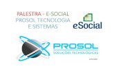 PALESTRA PALESTRA ----EE----SOCIALSOCIAL PROSOL … E... · palestra palestra ----ee----socialsocial prosol tecnologia e sistemas junho/2018. ee----socialsocial + prosol primeiros