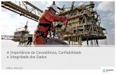 A Importância da Consistência, Confiabilidade e ... Management at Maersk Oil... · Estudo de Caso – Mar do Norte Projecto de melhoria da qualidade de dados digitais “Well Log