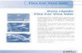 Flex Car Visa Vale - cielo.com.br · automotivos (postos de gasolina, auto-peças, entre outros. Utiliza lógica de pré-pago ... O CARTAO DATA DA TRANSAÇÃO ORGINAL:DD/MM/AA NÚMERO