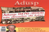 6 ENTREVISTA: Paulo Sérgio Pinheiro - adusp.org.br · avançar voraz do “mercado” sobre a universidade pública e gratuita, à adoção de múltiplas formas de controle ... “o