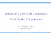 Introdução à Ciência da Computação Evolução dos Computadores · 2012-02-10 · Modelo de Von Neumman – IAS - O fundamento para Arquitetura de Computadores Era constituído