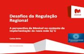 Desafios da Regulação Regional - arctel-cplp.org · Fonte: TMC Net 12 UMTS900 Autorizado UMTS900 em Operação Brasil . 15 Determinação do regulador Angolano para a minimização