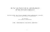 EVANGELISMO PIONEIRO - sentoutones.com · A igreja foi organizada como fruto de um projeto social especial, juntamente com o Evangelismo Pioneiro, quando foram realizados estudos