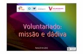 Voluntariado:oluntariado: V - esepf.pt · Formação técnica na área de acção Informação sobre as populações e contextos de vida Voluntariado/Missão Outros(s) • Formação