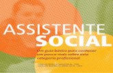 ASSISTENTE SOCIAL - cress-sc.org.br · de políticas públicas que possibilitam o acesso aos direitos. Assistentes sociais possuem uma formação crítica, capacitada ... As competências