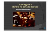 Caravaggio e o Martírio no período Barroco · Cai do cavalo e fica cego diante da aparição de Cristo. O Martírio de São Pedro representa o momento em que o santo é crucificado