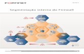 Segmentação interna do Firewall - brasiline.com.br · A missão da Fortinet é entregar a plataforma de segurança de rede mais inovadora e com alto ... com que soluções legadas