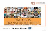 Diálogos transformaDores - brasilsolidario.com.brƒ¡logos...mais QUe DeBater iDeias, aPontar caminhos maio2016 a primeira edição de 2016 aconteceu no auditório da folha, com 80