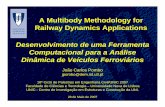 A Multibody Methodology for Railway Dynamics Applications · João Carlos Pombo jpombo@dem.ist.utl.pt Desenvolvimento de uma Ferramenta Computacional para a Análise Dinâmica de