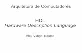 HDL Hardware Description Language - DECOM-UFOP · Linguagem forma para descrição de circuitos digitais; ... - Padrão industrial VHDL - VHSIC HDL = Very High Speed Integrated Circuit