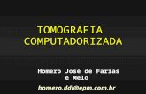 [PPT]TOMOGRAFIA COMPUTADORIZADAfiles.tecrad-simulados.webnode.com/.../tomografia.ppt · Web viewTOMOGRAFIA COMPUTADORIZADA Homero José de Farias e Melo ... e atravessar materiais