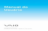 Manual do Usuário - VAIO Brasilservicos.br.vaio.com/wp-content/themes/vaio/pdf/manual_usuario... · 4 Antes de usar Parabéns por adquirir um computador VAIO® e bem-vindo ao Manual