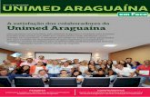 A satisfação dos colaboradores da Unimed Araguaína · trizes da Unimed do Brasil e em fase de implantação, reforçam a política ... também são comemorados os aniversários