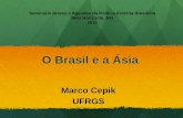 O Brasil e a Ásia - Professorprofessor.ufrgs.br/marcocepik/files/cepik_-_2012_-_seminario_peb... · Conselho Nacional de Pesquisa e Desenvolvimento Tecnológico ... BRICS Cúpula